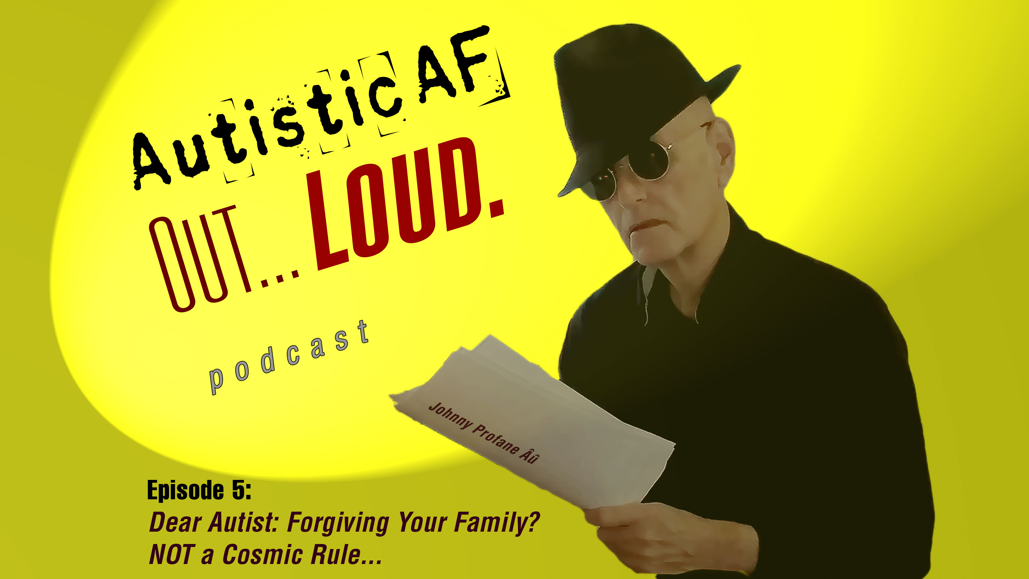 Dear Autist: Forgiving Your Family? NOT a Cosmic Rule… (podcast)