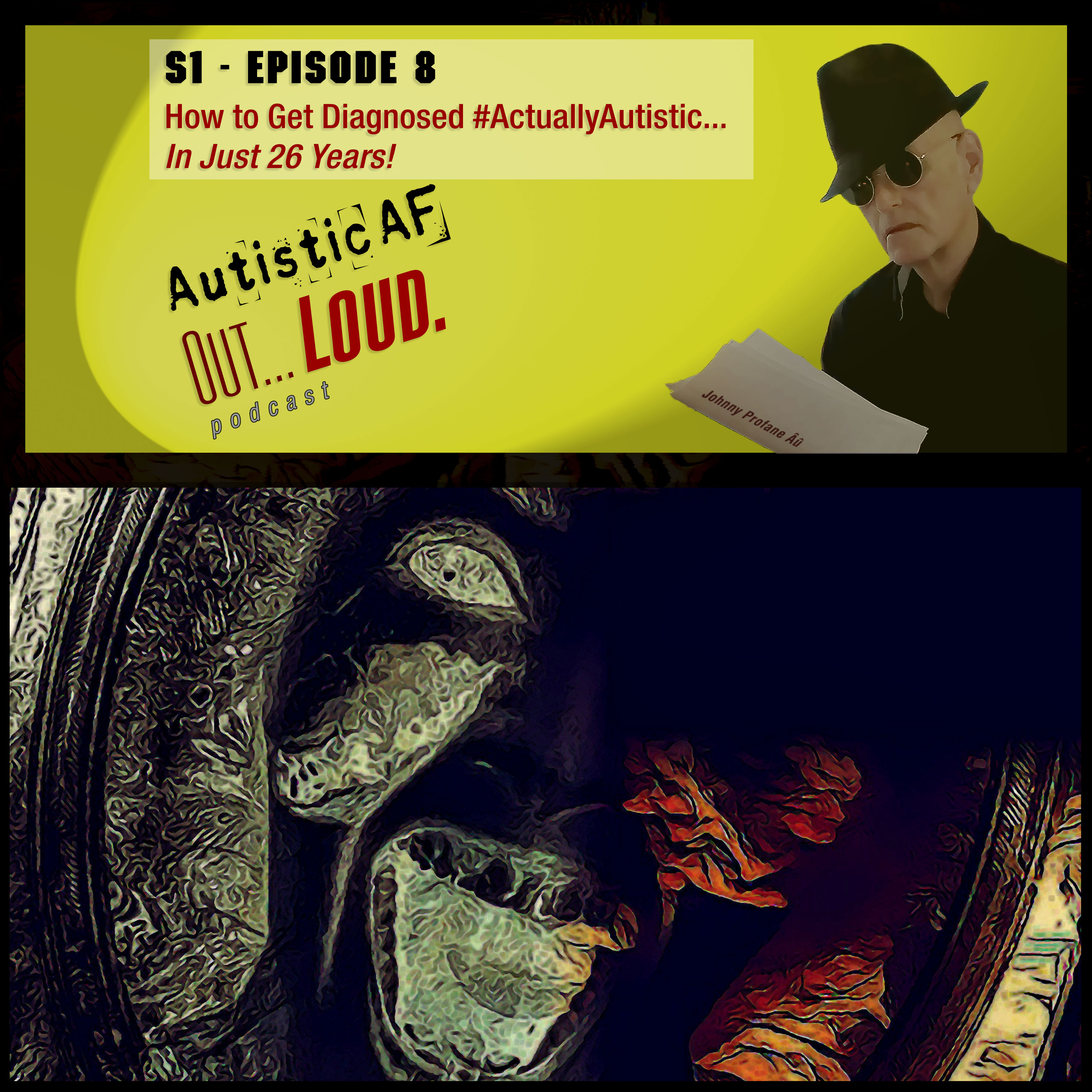 How to Get Diagnosed #ActuallyAutistic… in Just 26 Years! – Podcast s1e8